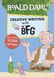 Roald Dahl’s Creative Writing with The BFG: How to Write Splendid Settings